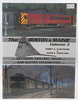 Volume 3 of Lijestrand/Sweetlan'd The Boston & Maine: Gas-Diesel, Railcars, Talgo, and Electric Locomotives [1stEdition Black&White Photographs], by Boston&Maines  