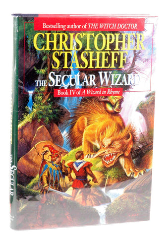 The Secular Wizard: Book IV of A Wizard in Rhyme (Wizard in Rhyme, Book 4), by Stasheff, Christopher  First Edition