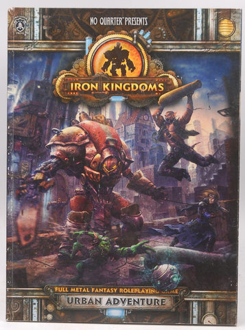 Iron Kingdoms: Urban Adventure (No Quarter Presents) (2012-05-04), by Aeryn Rudel  