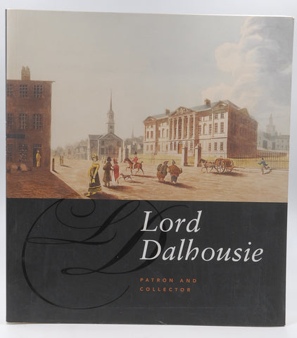 Lord Dalhousie: Patron and Collector, by Rene Villeneuve  