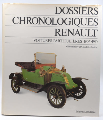 Dossiers chronologiques Renault. Voitures particuli?res. Tome 2. 1906 - 1910, by unknown author  