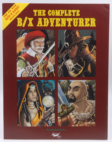 The Complete B/X Adventurer: Basic & Expert Rules Sets, by Jonathan Becker  