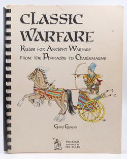 Classic Warfare: Rules for Ancient Warfare from the Pharaohs to Charlemagne, by E. Gary Gygax  