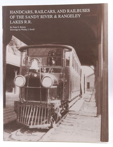 Handcars, Railcars, and Railbuses of the Sandy River & Rangeley Lakes R.R., by Peter S. Barney  