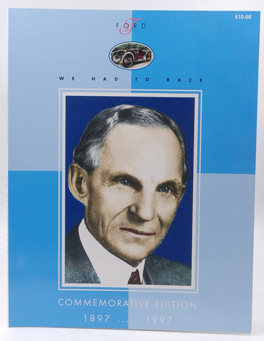 Ford We Had To Race Commemorative Edition 1897 - 1997, by Staff  