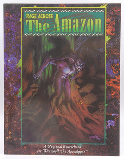 Rage Across THE AMAZON - Regional Sourcebook for Werewolf: The Apocalypse, by Morrison, J. & Spencer-Hale, William & Bridges, Bill  