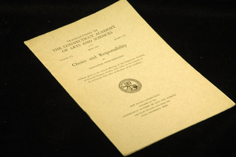 Choice and responsibility;: Address given at the annual meeting of the Connecticut Academy of Arts and Sciences, October 24th, 1946, on the occasion ... the Connecticut Academy of Arts and Sciences), by Petrunkevitch, Alexander  