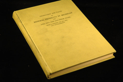 Production and Value of Mineral Products in Michigan for 1924, 1925, 1926 and Prior Years with a Report on Oil and Gas Development, by R.B. Newcombe  