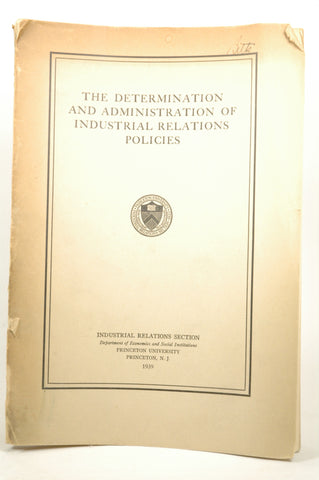 The Determination and Administration of Industrial Relations Policies, by Helen Baker  
