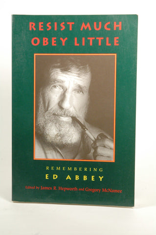 Resist Much, Obey Little: Remembering Ed Abbey, by   First Edition