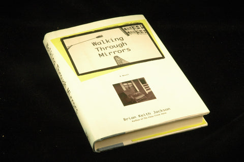 Walking Through Mirrors, by Jackson, Brian Keith Signed First Edition