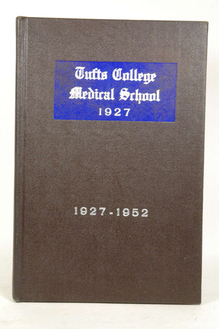 Tufts College Medical School 1927 Twenty Five Year Reunion 1927-1952, by Class of 1927  