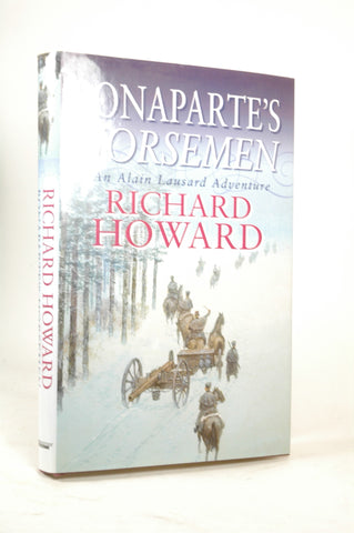 Bonaparte's Horsemen (Alain Lausard Adventures), by Howard, Richard  First Edition