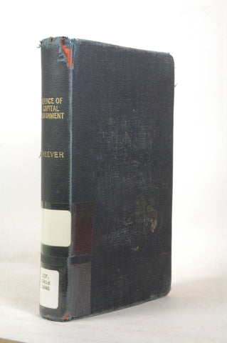 A DEFENCE OF CAPITAL PUNISHMENT and AN ESSAY ON THE GROUND AND REASON OF PUNISHMENT WITH SPECIAL REFERENCE TO THE PENALTY OF DEATH., by Rev. George Cheever & Tayler Lewis.  