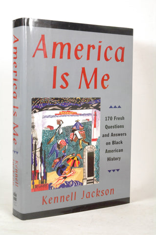 America Is Me: 170 Fresh Questions and Answers on Black American History, by Jackson, Kennell  First Edition