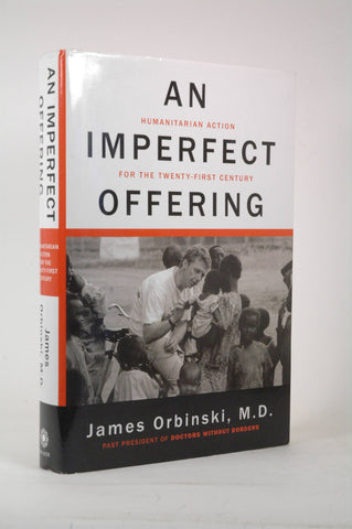 An Imperfect Offering: Humanitarian Action for the Twenty-First Century, by Orbinski, James  First Edition