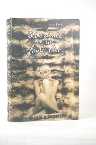 Slow Dance On the Fault Line California, by Rawley, Donald  First Edition