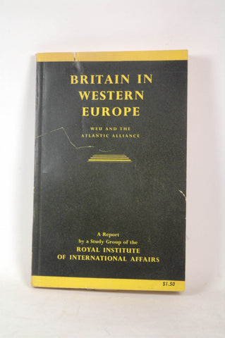 Britain in Western Europe, by Chatham House Study Group  