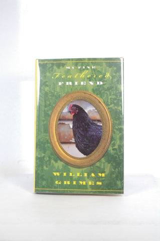 My Fine Feathered Friend, by Grimes, William  First Edition