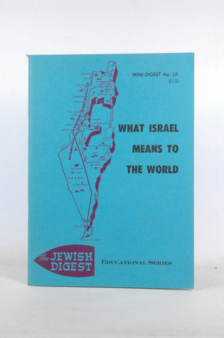 What Israel Means to the World, by Bert S. Gerard (ed.)  