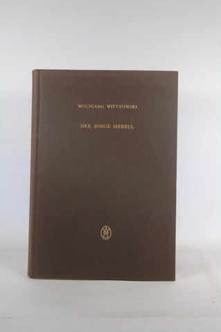 Der junge Hebbel. Zur Entstehung und zum Wesen der Trag?die Hebbels. ( = Quellen und Forschungen zur Sprach- und Kulturgeschichte der germanischen V?lker, NF 29/ ( 153) )., by Wolfgang Wittkowski Signed 