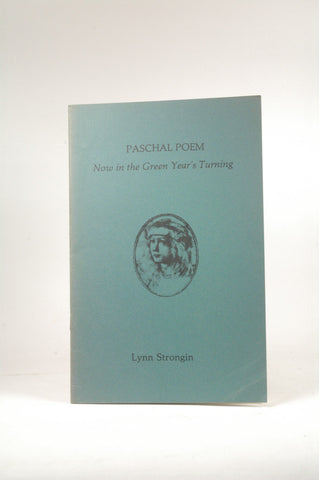 Paschal poem: Now in the green year's turning, by Strongin, Lynn Signed 