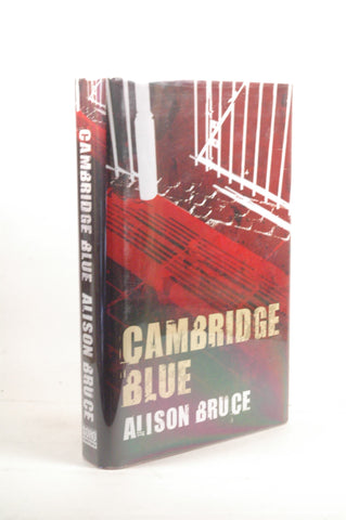 Cambridge Blue: A DC Gary Goodhew Mystery Set in Cambridge, England, by Bruce, Alison  First Edition