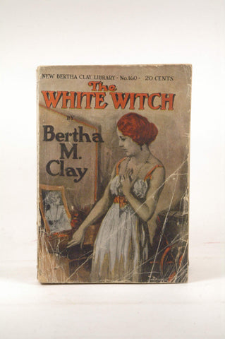 The white witch, or, A lovely siren (New Bertha Clay library), by Clay, Bertha M  