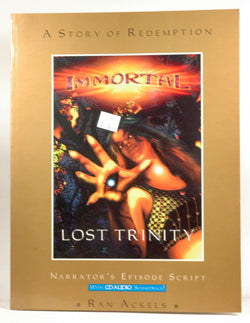 Immortal: Lost Trinity (Narrator's Episode Script), by Ran Ackels  